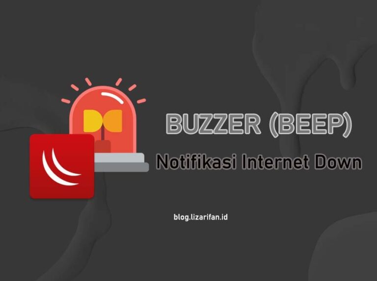 Fitur Buzzer Beep Mikrotik Untuk Notifikasi Internet Down Liza Rifan M