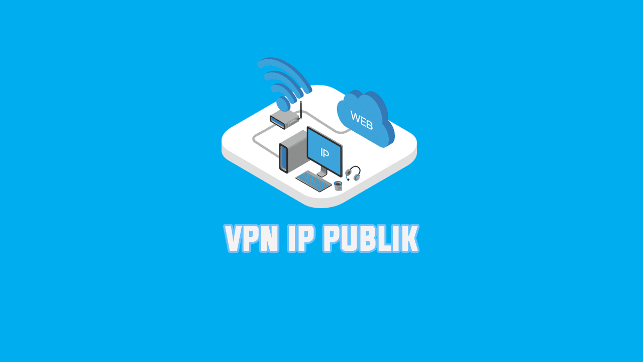 VPN IP Publik Gratis